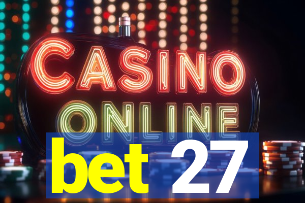bet 27